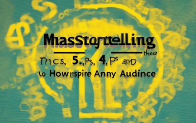 Mastering Storytelling: The 5 Cs, 4 Ps, and How to Inspire Any Audience